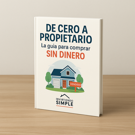 De Cero a Propietario: La guia para comprar SIN DINERO.